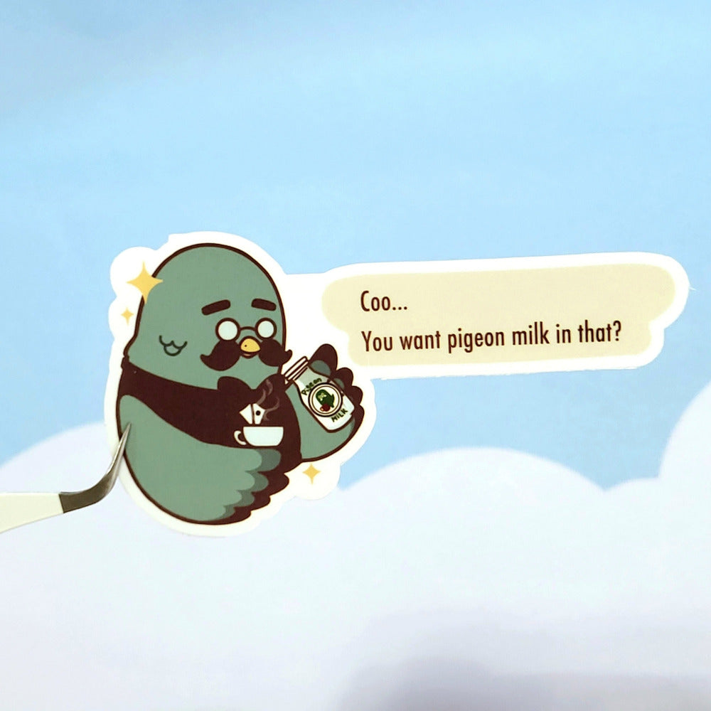 A sticker of a pigeon pouring milk into a coffee cup. The pigeon is wearing small, circular glasses and has a bushy mustache on both sides of his beak. He is wearing a black vest and a black bow tie.
Text on the sticker: "Coo... You want pigeon milk in that?"